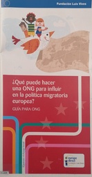 ¿Qué puede hacer una ONG para influir en la política migratoria europea? Guía para ONG