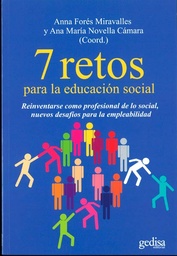 7 retos para la educación social. Reinventarse como profesional de lo social, nuevos desafíos para la empleabilidad 