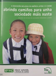 A educación inclusiva en América Latina e o Caribe. Abrindo camiños para unha sociedade máis xusta. Resumo do estudo de Alejandro Fernández Ludeña