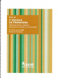 Actas da 3ª Escola de primavera: Educación social e cidadanía. Intervención na escola e na comunidade