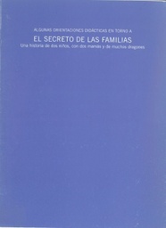 Algunas orientaciones didácticas en torno a 'El secreto de las familias. Una historia de dos niños, con dos mamás, y de muchos dragones'