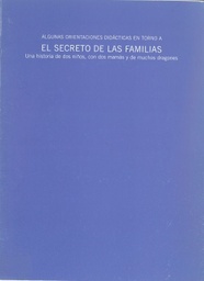 Algunas orientaciones didácticas en torno a 'El secreto de las familias. Una historia de dos niños, con dos mamás, y de muchos dragones'