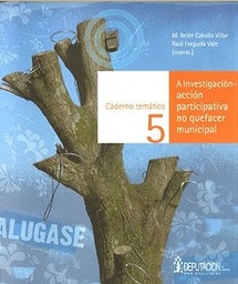 A investigación-acción participativa no quefacer municipal. Caderno temático 5.