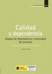 Calidad y dependencia. Grados de dependencia y necesidad de servicios. Estudio de consultoría y asistencia