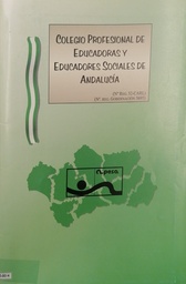 Colegio profesional de educadoras y educadores sociales de Andalucía. Dossier explicativo