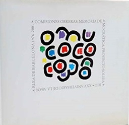 Comisiones obreras: Memoria democrática, proyecto solidario. XXV aniversario de la asamblea de Barcelona 1976-2001