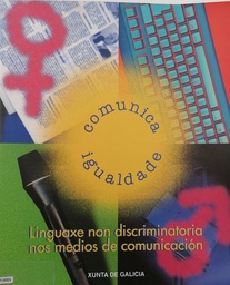 Comunica igualdade. Linguaxe non discriminatoria nos medios de comunicación