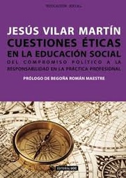 Cuestiones éticas en la educación social. Del compromiso político a la responsabilidad en la práctica profesional 