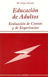Educación de Adultos. Evaluación de centros y experiencias