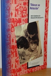 Educar en relación. Serie Cuadernos de Educación no sexista, nº 6
