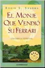 El monje que vendió su Ferrari. Una fábula espiritual