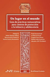 Un lugar en el mundo. Guía de prácticas restaurativas para centros de protección a la infancia y adolescencia