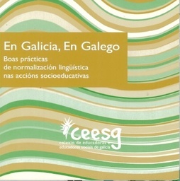 En Galicia, en galego. Boas prácticas de normalización lingüística nas accións socioeducativas