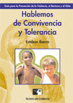 Hablemos de convivencia y tolerancia. Guía para la prevención de la violencia, el racismo y el odio