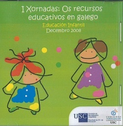 I Xornadas: Os recursos educativos en galego. Educación infancil. Decembro 2008