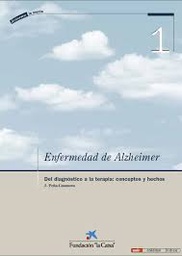 Enfermedad de Alzheimer. Del diagnóstico a la terapia: conceptos y hechos