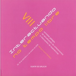 Interactuando no tempo libre. VIII Xornadas galegas de actualización de coñecementos e intercambio de experiencias 