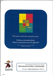 IV Congreso estatal del/a educador/a social. Políticas socioeducativas: retos y propuestas para el siglo XXI. Documentación del encuentro por ámbitos: Movimientos sociales y voluntariado