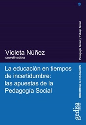 La educación en tiempos de incertidumbre: las apuestas de la Pedagogía Social