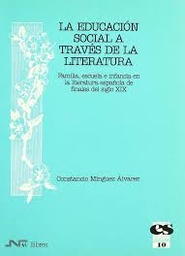 La educación social a través de la literatura: familia, escuela e infancia en la literatura española de finales del siglo XIX