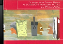La imagen de las personas mayores en los medios de comunicación de masas y la opinión publica