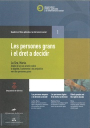 Las personas mayores y el derecho a decidir. La Sra. María: análisis de un caso práctico sobre la dignidad, la autonomía y los prejuicios sobre las personas mayores