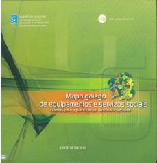 Mapa galego de equipamentos e servizos sociais. Criterios para a planificación territorial e sectorial