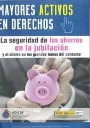 Mayores activos en derechos. La seguridad de los ahorros en la jubilación