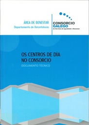 Os centros de día no Consorcio. Documento técnico