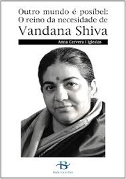Outro mundo é posible: o reino da necesidade de Vandana Shiva