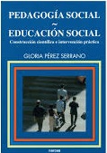 Pegagogía social. Educación social. Construcción científica e intervención práctica