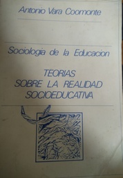 Sociología de la Educación. Teorías sobre la realidad socioeducativa