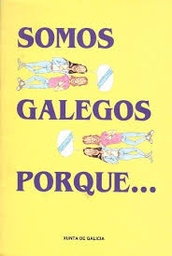 Somos galegos porque...