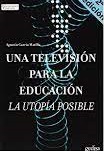 Una televisión para la Educación. La utopía posible