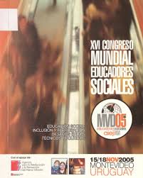 XVI Congreso Mundial Educadores Sociales. Educación social: inclusión y participación. Desafíos éticos, técnicos y políticos