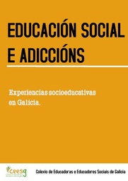 Educación Social e adiccións. Experiencias socioeducativas en Galicia