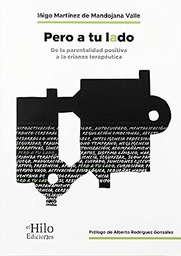 Pero a tu lado. De la parentalidad positiva a la crianza terapéutica