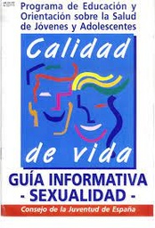 Calidad de vida. Guía informativa -sexualidad-. Programa de Educación y Orientación sobre la Salud de los Jóvenes y Adolescentes