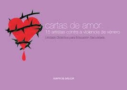 Cartas de amor: 15 artistas contra a violencia de xénero. Unidade didáctica para educación secundaria