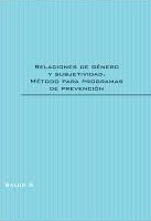 Relaciones de género y subjetividad. Método para programas de prevención