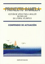 PROXECTO GAMELA. Xestión de apoio para a muller no enclave do litoral Atlántico. Compendio de actuación