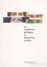 21 mulleres galegas, 21 historias cotiás