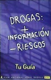 Drogas: +información +riesgos. Tu guía