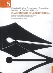 Cuadernos de Educación Social, nº 5. Premio a los mejores trabajos de fin de grado de las titulaciones de Educación Social de Castilla-La Mancha | 2021