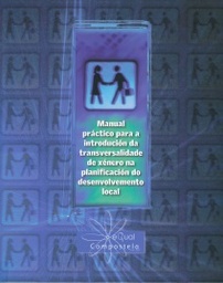 Manual práctico para a introdución da transversalidade de xénero na planificación do desenvolvemento local