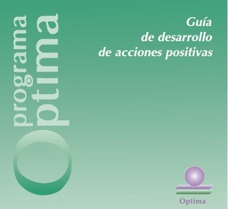 Programa óptima. Guía de desarrollo de acciones positivas