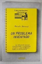 Un problema inventado. La orientación sexual. Orientaciones y propuestas desde la edad preescolar hasta la adolescencia