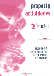 Proposta de actividades. 2º de ESO. Programa de prevención do consumo de drogas