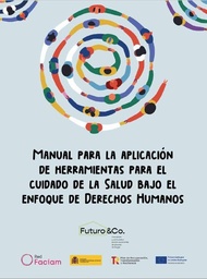 Manual para la aplicación de herramientas para el cuidado de la salud bajo el enfoque de Derechos Humanos