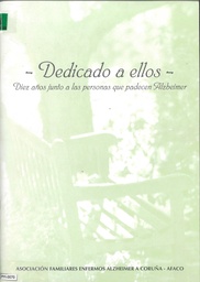 Dedicado a ellos. Diez años junto a las personas que padecen Alzheimer